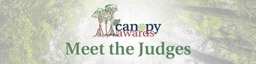 Rainforest Rescue Canopy Awards Meet the Judges